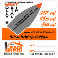 .510 cal Mollys Metal Tip Flat Base